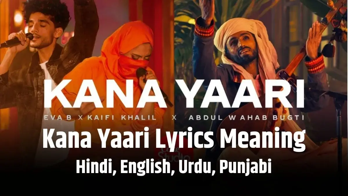 Kana Yaari Lyrics Meaning in Hindi, English, Urdu, Punjabi