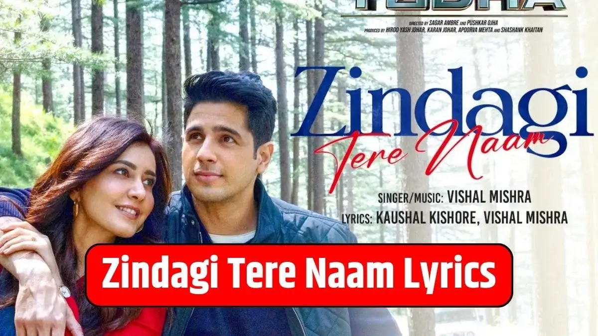 Zindagi Tere Naam Lyrics | Yodha |Vishal Mishra |Sidharth Malhotra